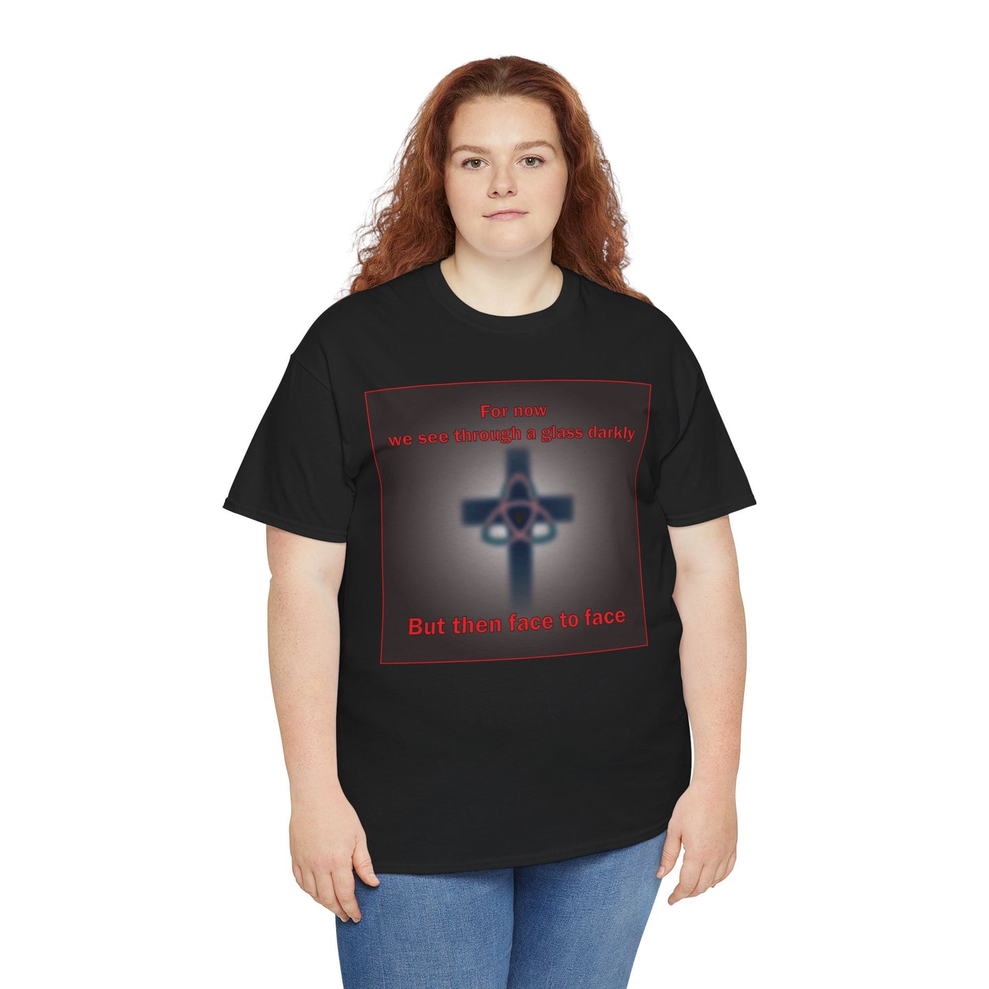 For now we see through a glass darkly messaged Christian T-shirt design.