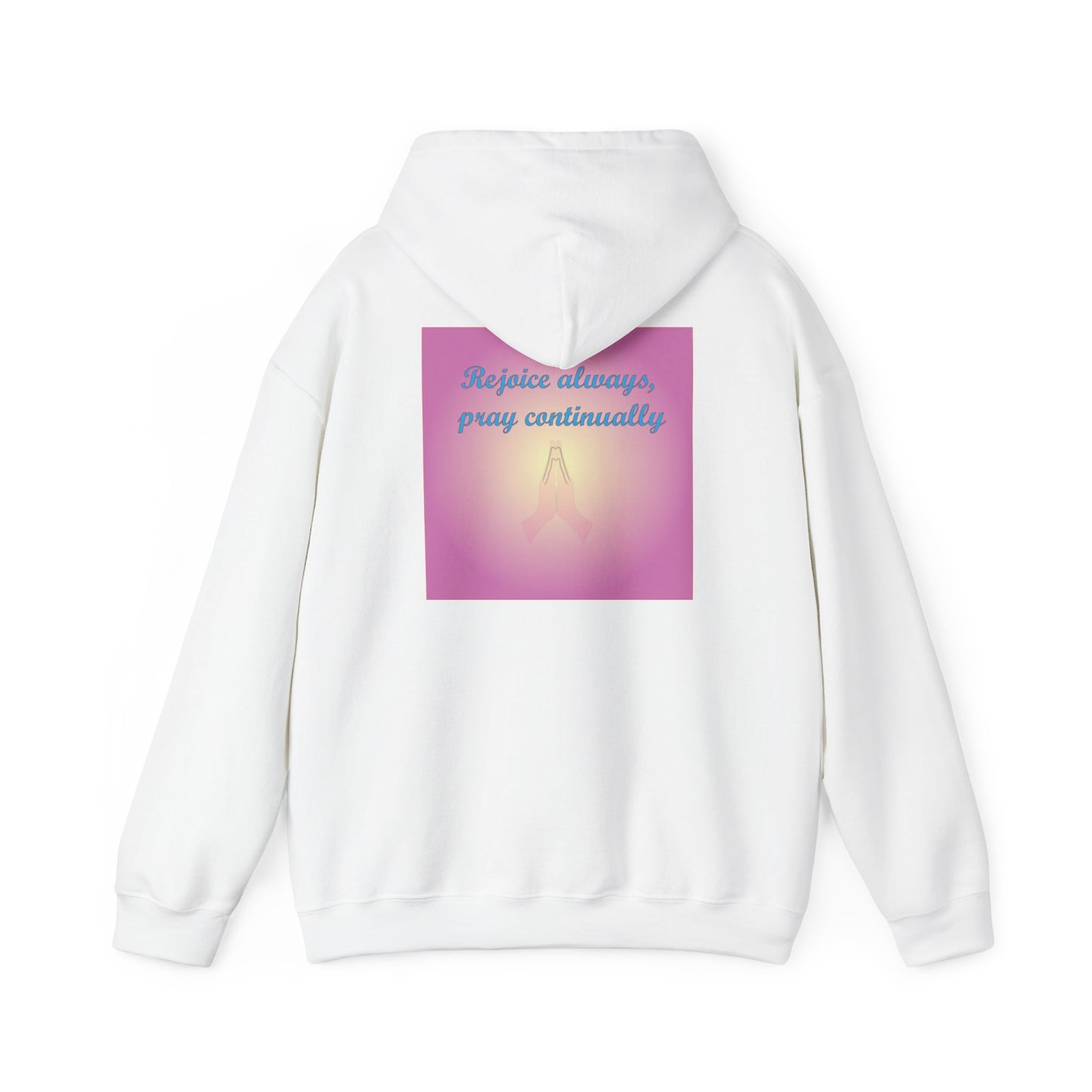 Rejoice always, pray continuously christian inspired hoodie design.