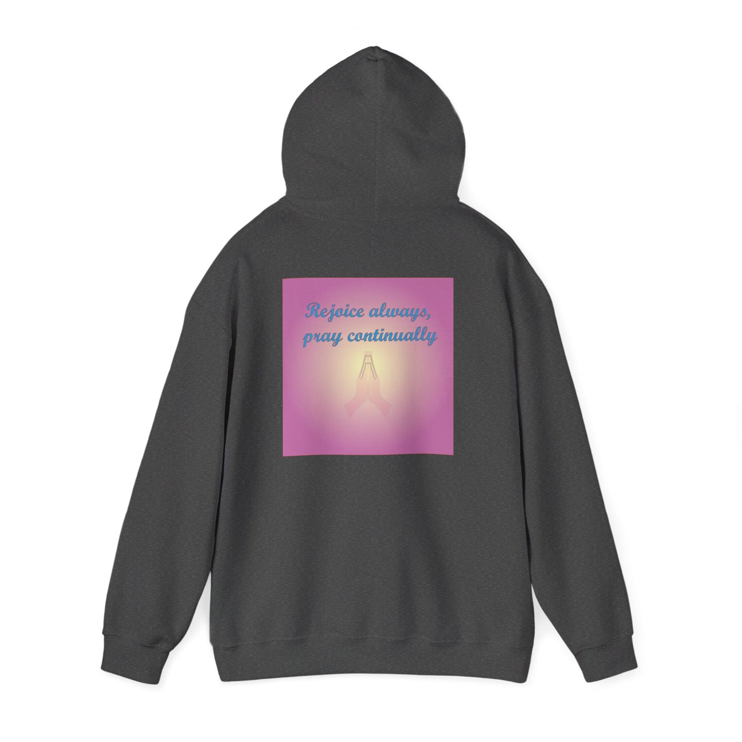 Rejoice always, pray continuously christian inspired hoodie design.
