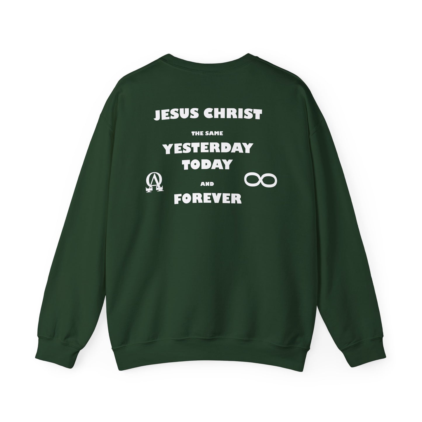 Jesus Christ, the same yesterday, today and forever sweatshirt design.