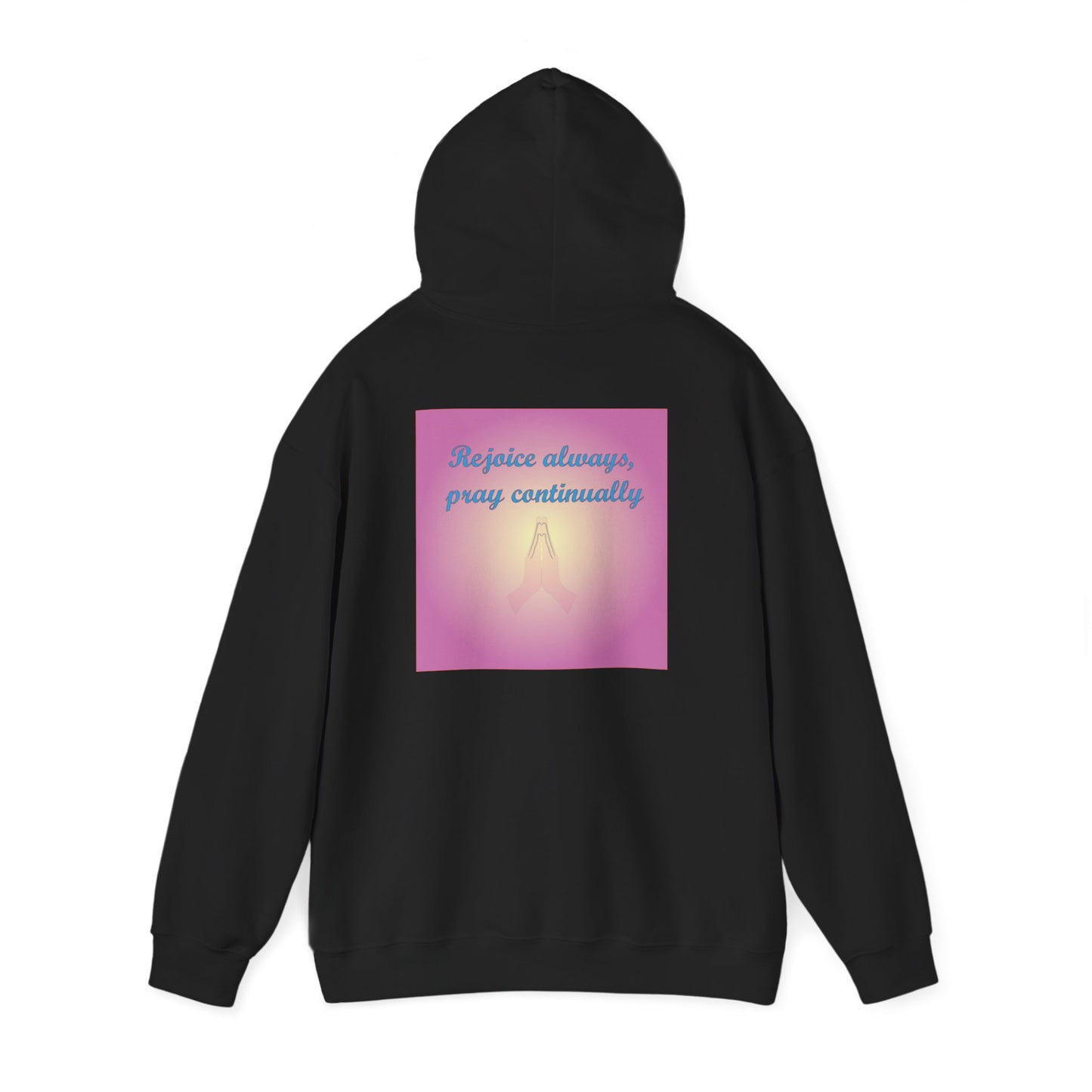 Rejoice always, pray continuously christian inspired hoodie design.