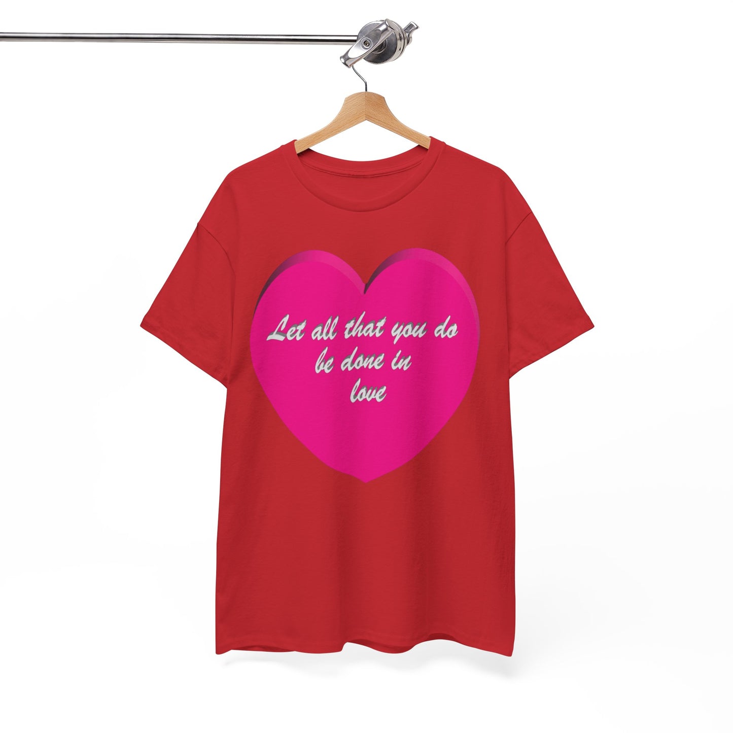 Let all that you do be done in love christian inspired T-shirt design.