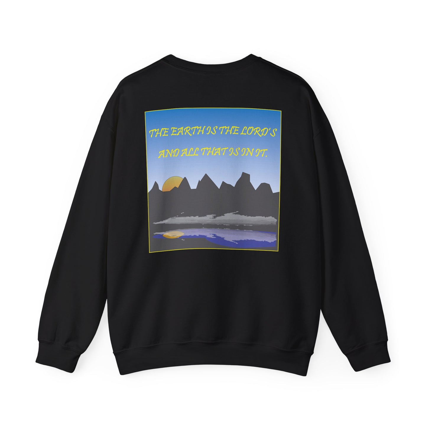 The earth is the Lord's christian inspired sweatshirt design.
