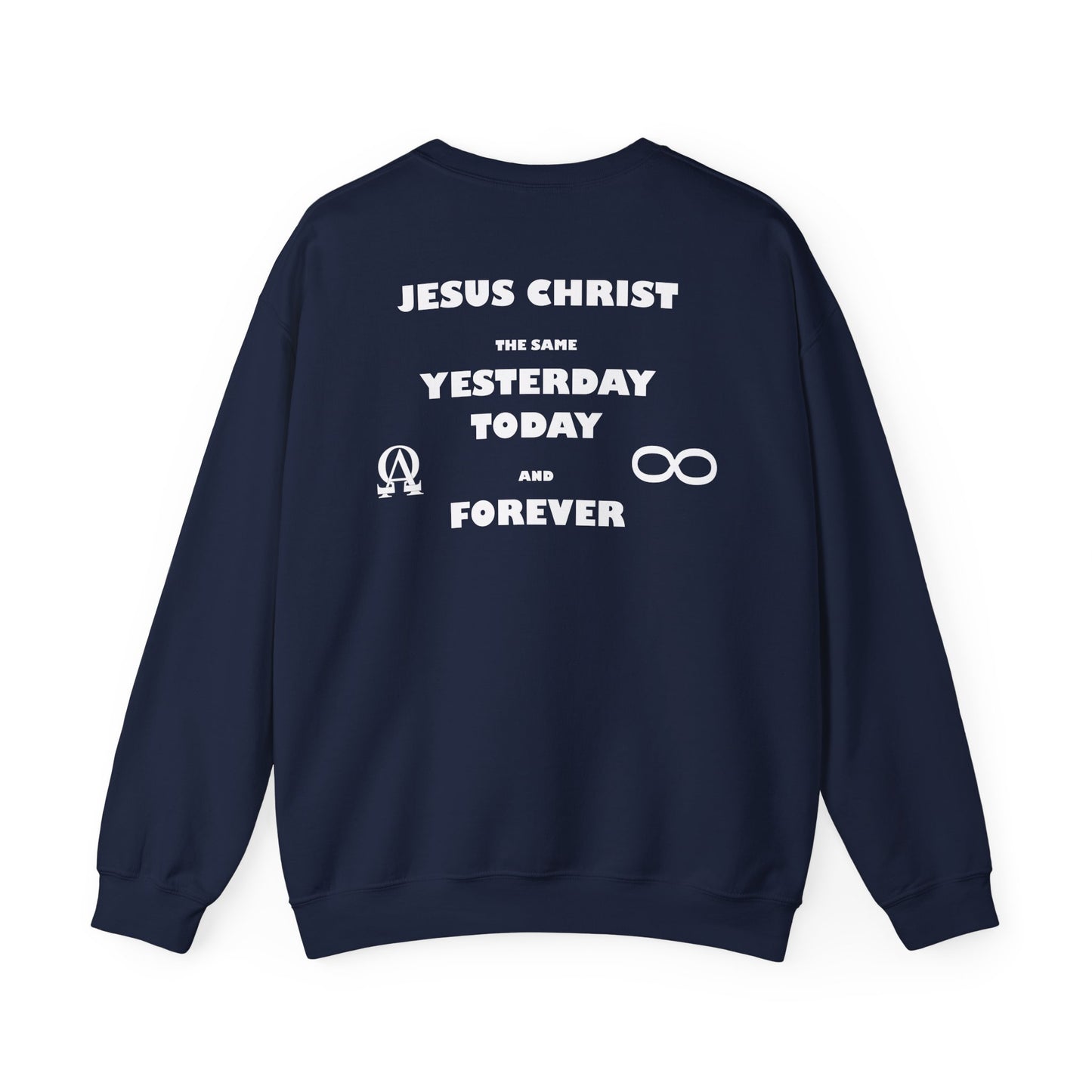 Jesus Christ, the same yesterday, today and forever sweatshirt design.