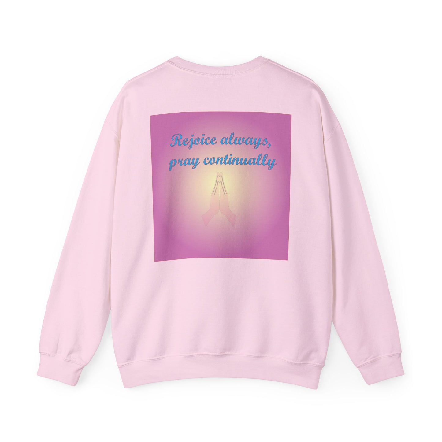 Rejoice always pray continuously christian inspired sweatshirt design.