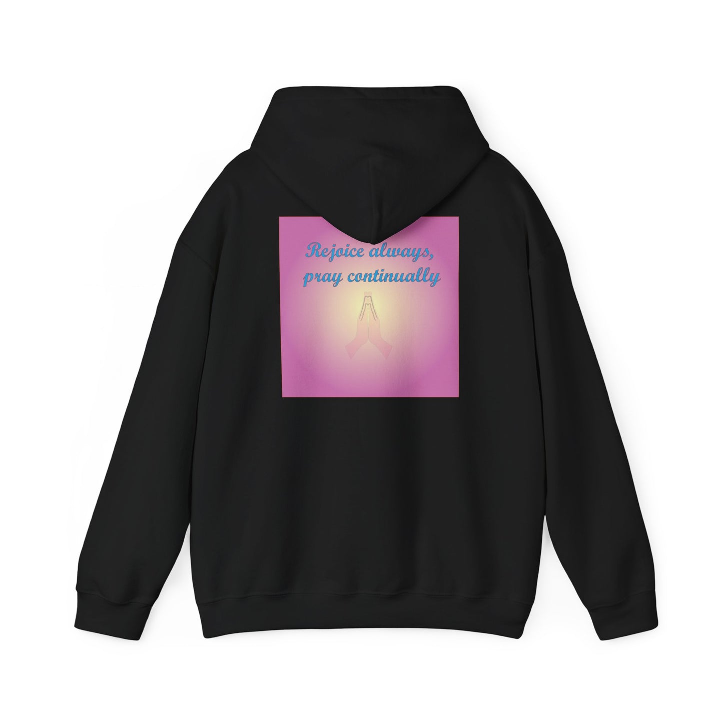 Rejoice always, pray continuously christian inspired hoodie design.