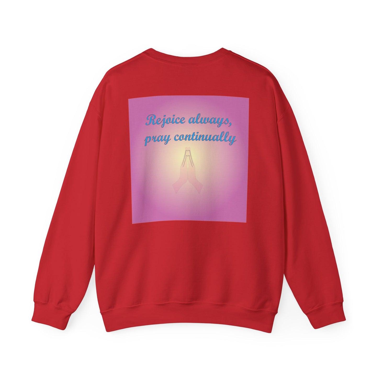 Rejoice always pray continuously christian inspired sweatshirt design.