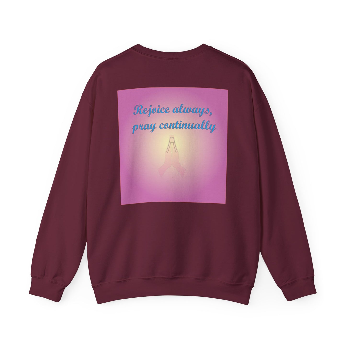 Rejoice always pray continuously christian inspired sweatshirt design.