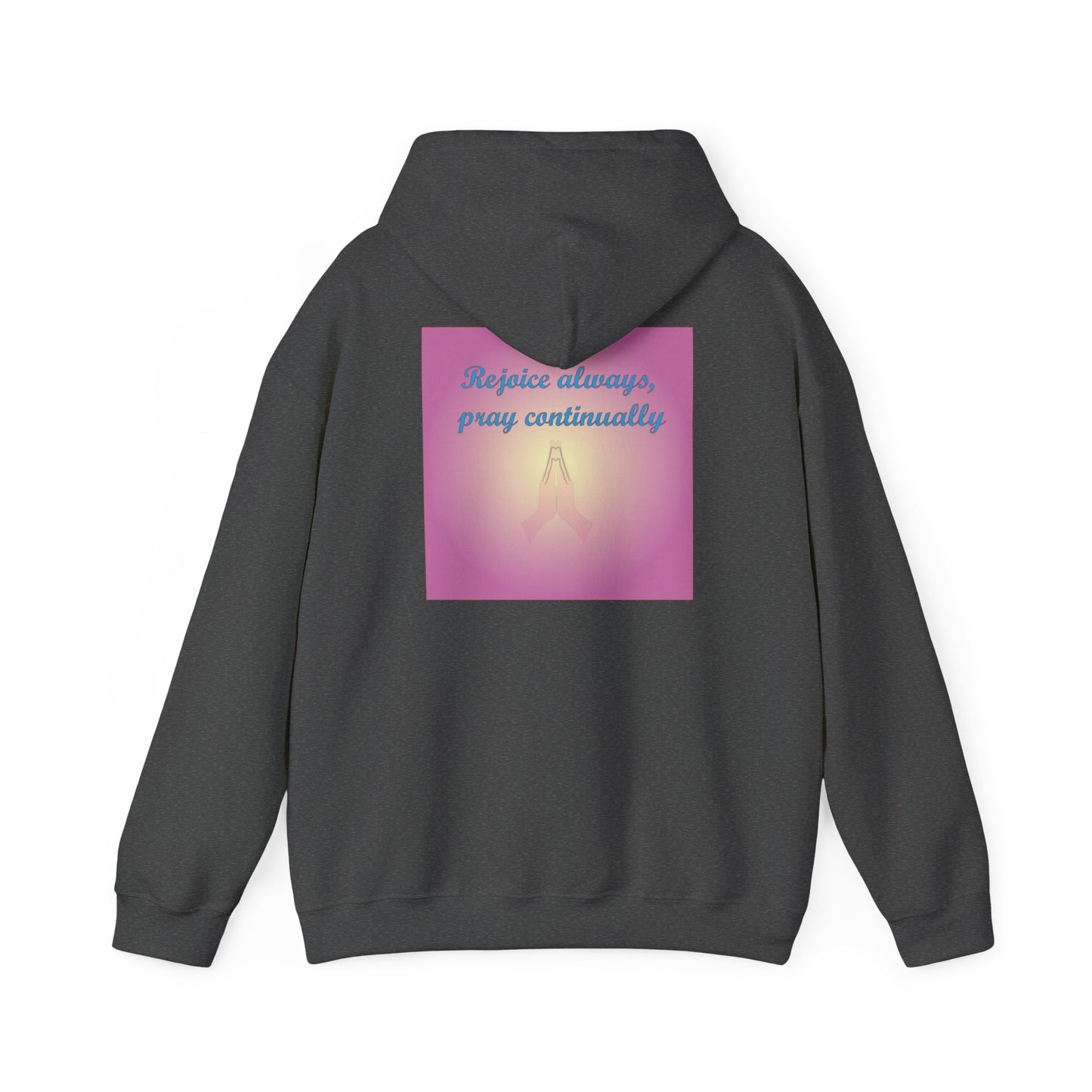 Rejoice always, pray continuously christian inspired hoodie design.