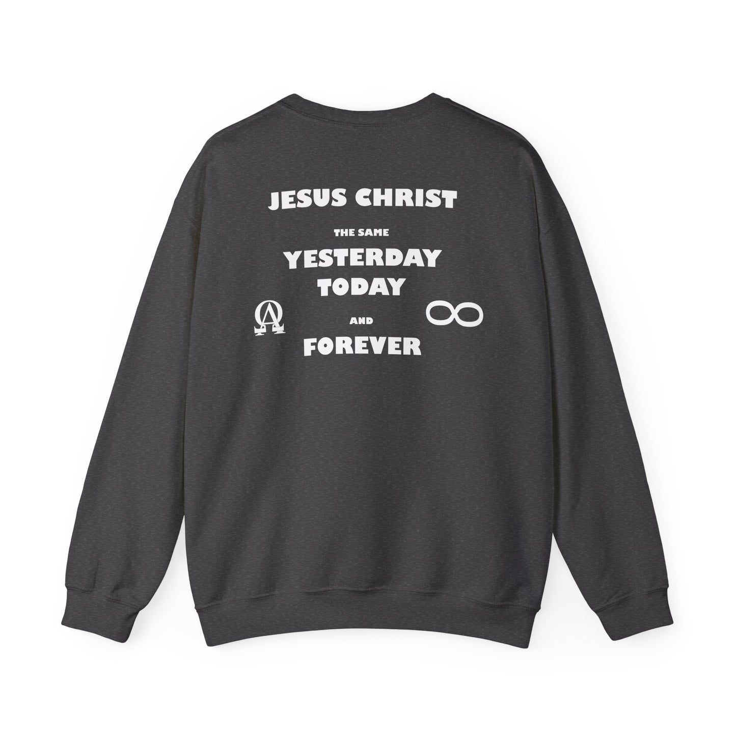 Jesus Christ, the same yesterday, today and forever sweatshirt design.