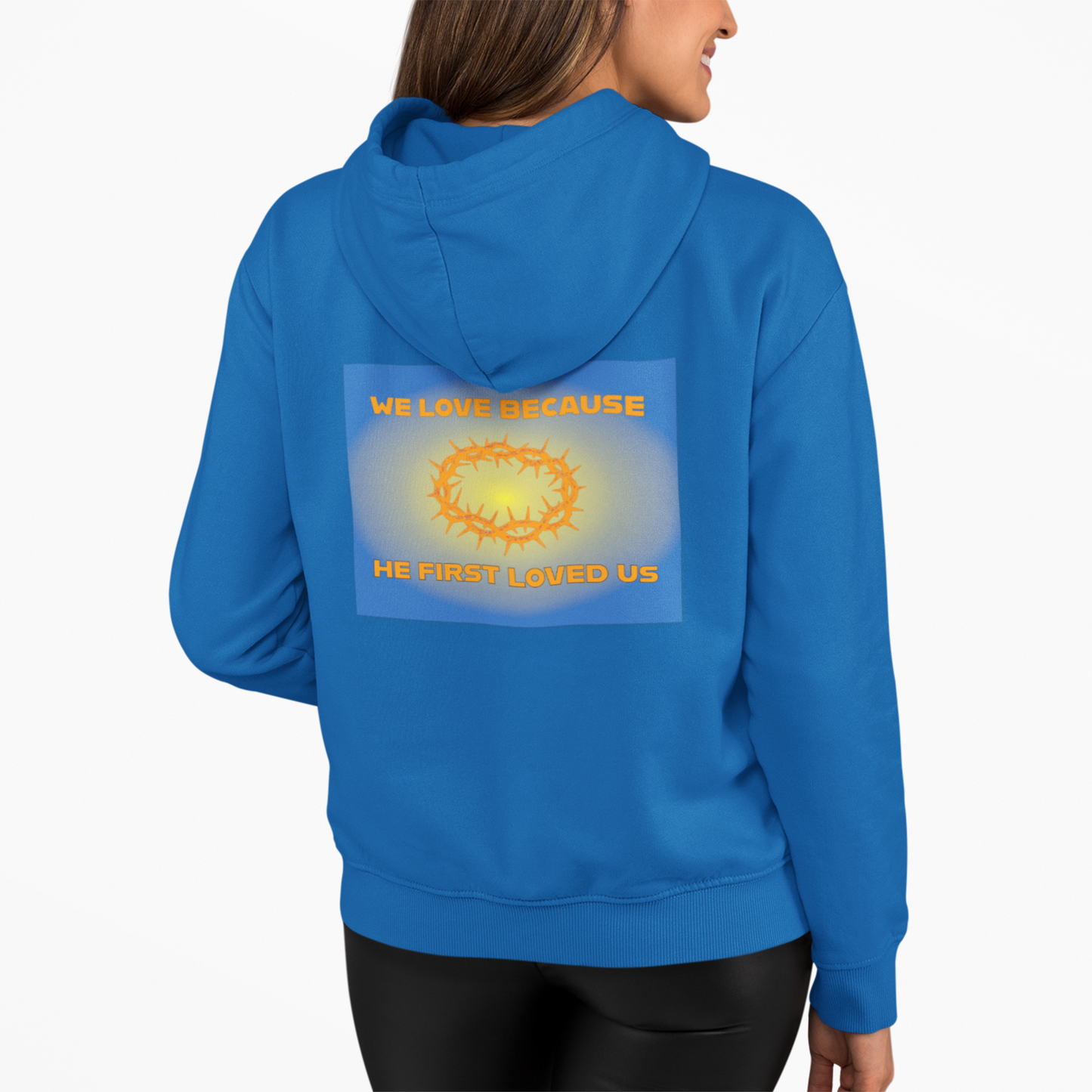 We love because He first loved us hoodie design