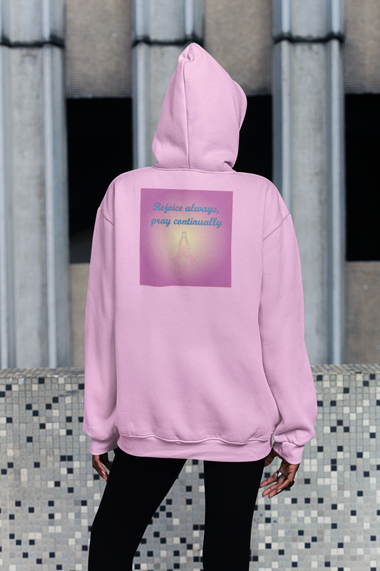 Rejoice always, pray continuously christian inspired hoodie design.