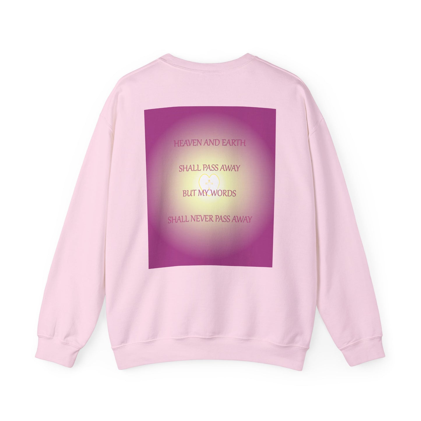 Heaven and earth shall pass away sweatshirt design.