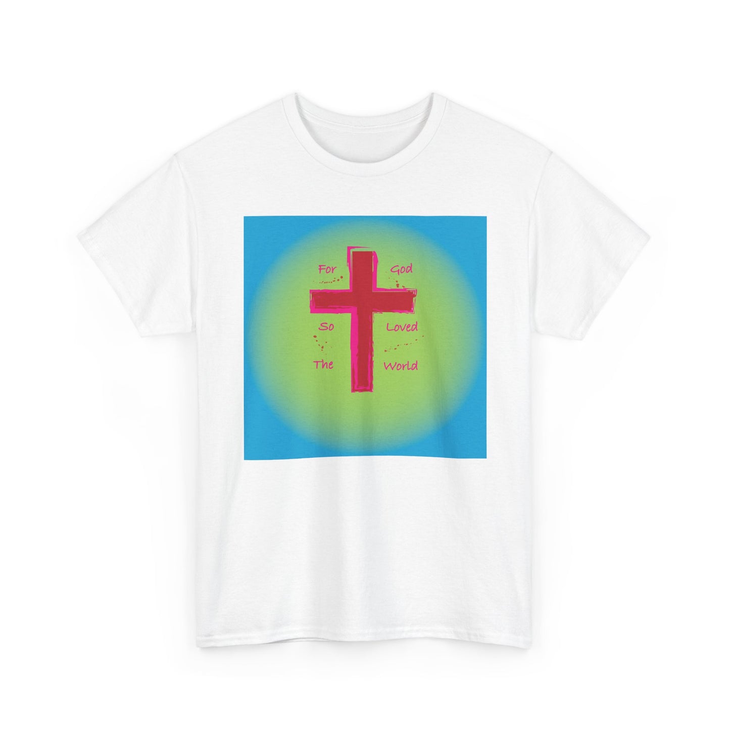 For God so Loved the World Christian T-shirt design.