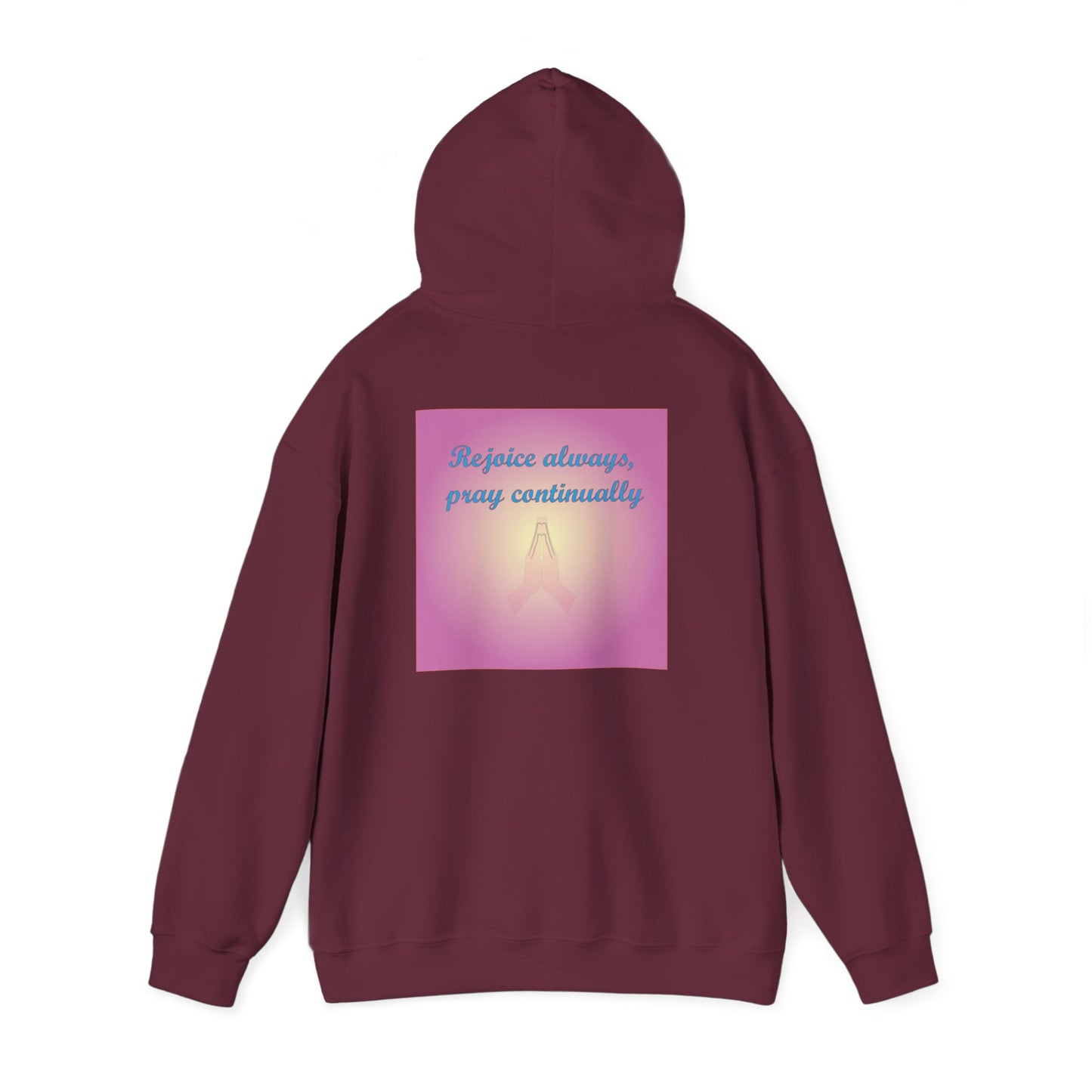 Rejoice always, pray continuously christian inspired hoodie design.