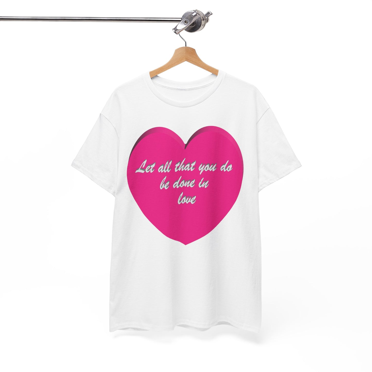 Let all that you do be done in love christian inspired T-shirt design.