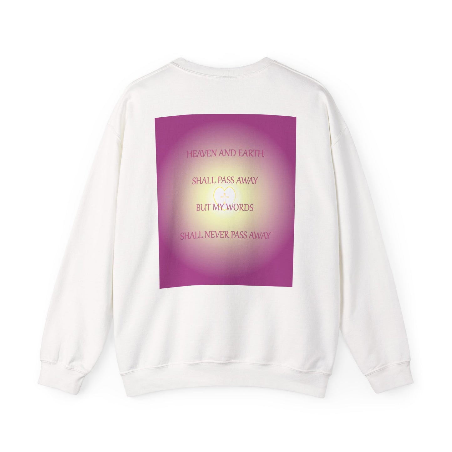 Heaven and earth shall pass away sweatshirt design.