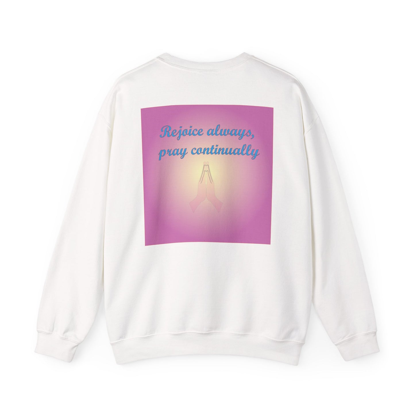 Rejoice always pray continuously christian inspired sweatshirt design.
