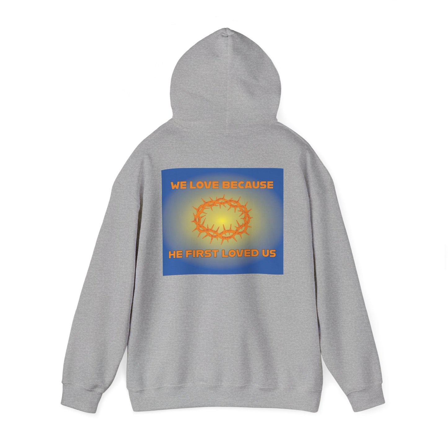 We love because He first loved us hoodie design