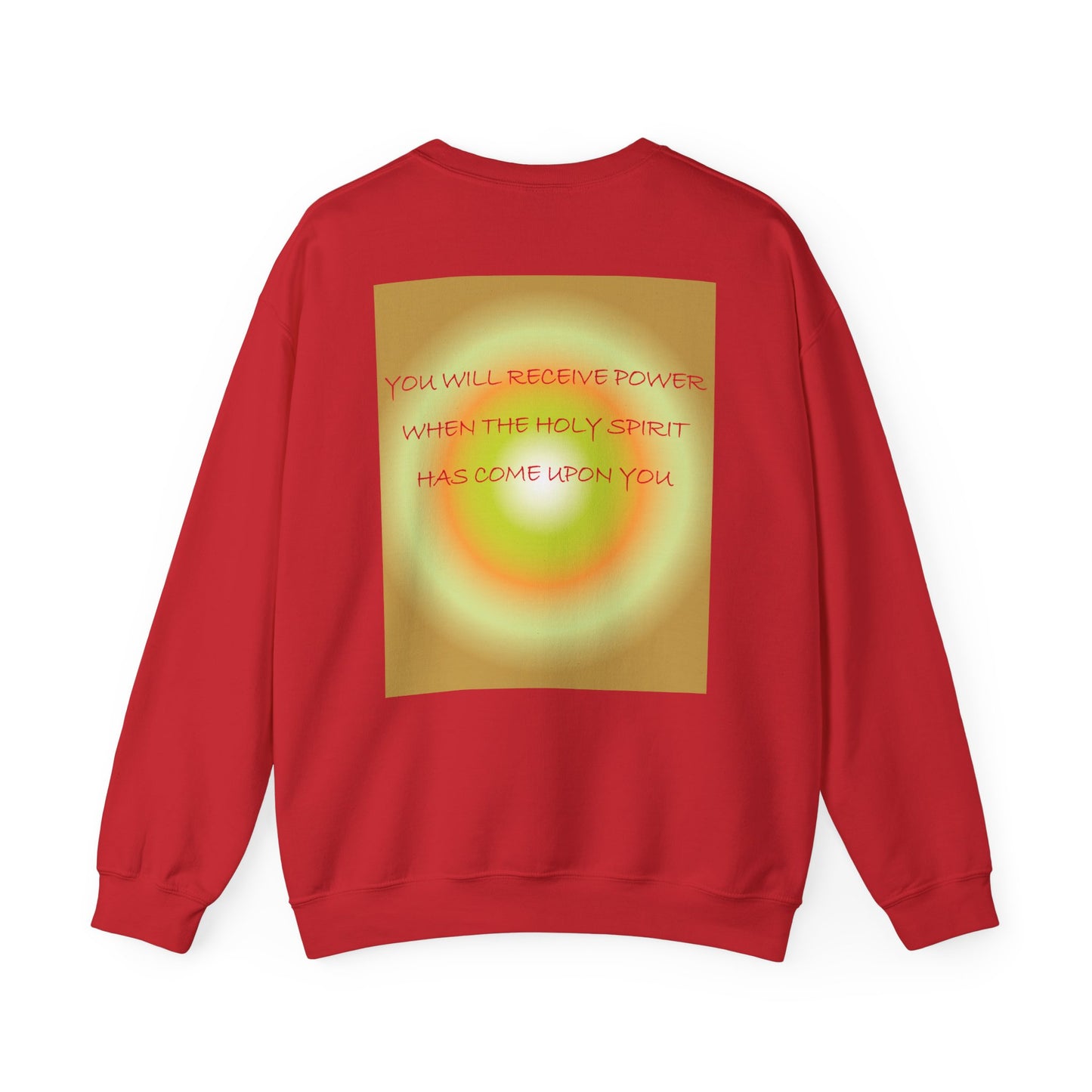 You will receive power when the Holy Spirit has come upon you sweatshirt design.